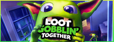 Loot Gobblin' Together