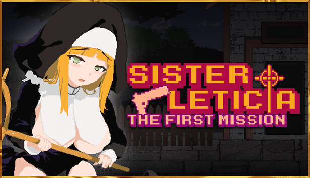 Sister Leticia: The First Mission!