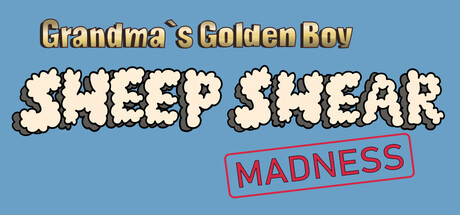 Grandma's Golden Boy: Sheep Shear Madness