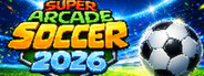 Super Arcade Soccer 2026