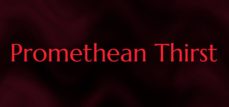 Promethean Thirst