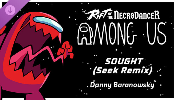 Rift of the NecroDancer: Among Us - "Sought (Seek Remix) - Danny Baranowsky
