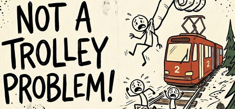 Not a Trolley Problem!