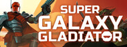 Super Galaxy Gladiator
