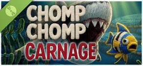 CHOMP CHOMP Carnage Demo