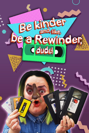Be kinder and, like, be a Rewinder, dude!