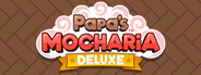 Papa's Mocharia Deluxe