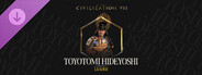 DLC: Sid Meier's Civilization® VII: Toyotomi Hideyoshi Pack