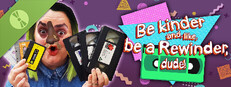 Be kinder and, like, be a Rewinder, dude! Demo