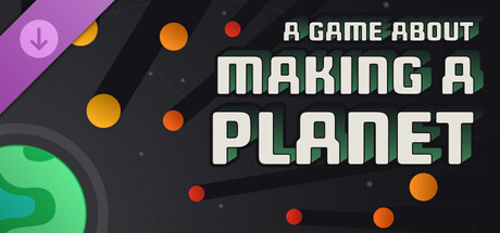 A Game About Making A Planet - Supporter Pack