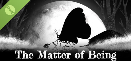 The Matter of Being Demo