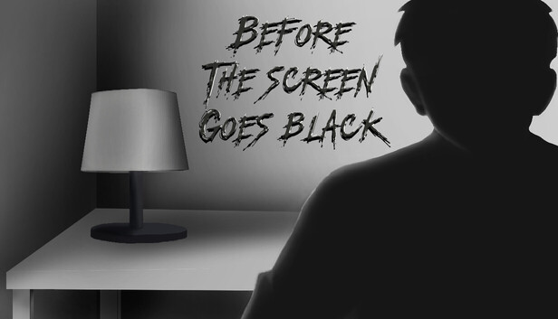 Before the screen goes black