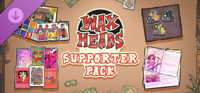 Wax Heads - Supporter Pack