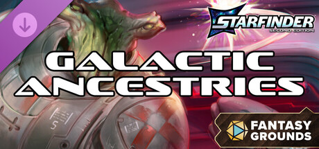 Fantasy Grounds - Starfinder 2 RPG - Starfinder Galactic Ancestries