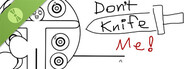 Don't Knife Me! Demo