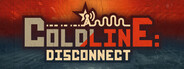 Coldline: Disconnect