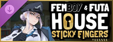 FEMBOY FUTA HOUSE - Sticky Fingers