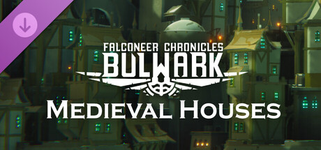 Bulwark: Falconeer Chronicles - Medieval Houses 