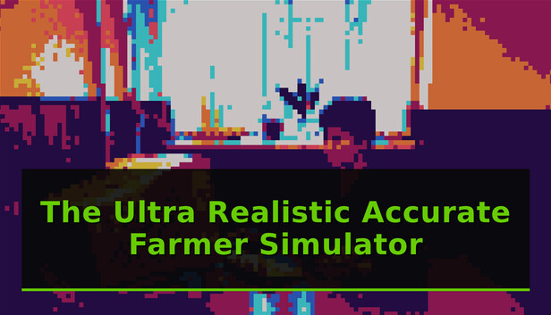 The Ultra Realistic Accurate Farmer Simulator