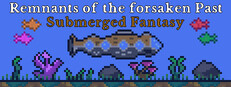 Remnants of the forsaken Past : Submerged Fantasy