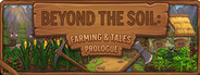 Beyond the Soil: Farming & Tales Prologue