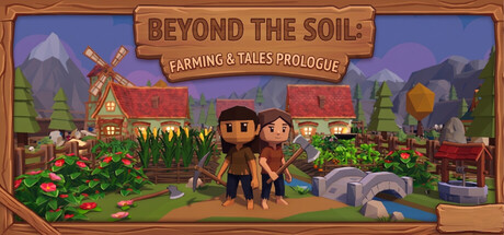 Beyond the Soil: Farming & Tales Prologue