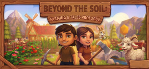 Beyond the Soil: Farming & Tales Prologue