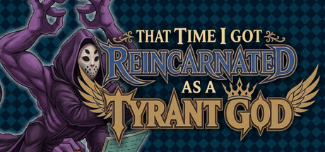 That Time I Got Reincarnated as a Tyrant God — Steam game cover
