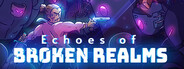 Echoes of Broken Realms