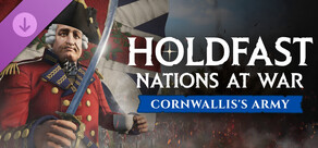 Holdfast: American Revolution - Cornwallis’ Army