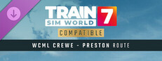 Train Sim World® 7: West Coast Main Line: Crewe - Preston Route Add-On