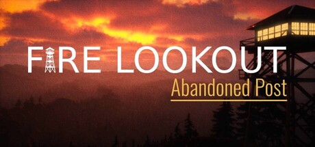 Fire Lookout: Abandoned Post — Steam header