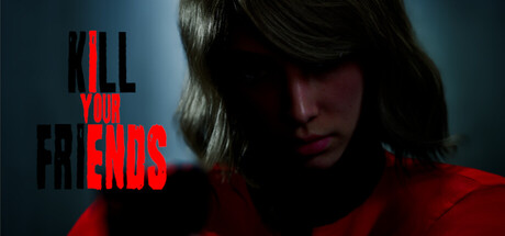 Kill Your Friends header art