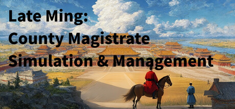 Late Ming: County Magistrate Simulation & Management header art
