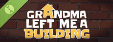 Grandma Left Me A Building Demo
