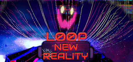LOOP: NEW REALITY