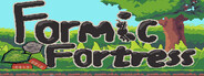 Formic Fortress