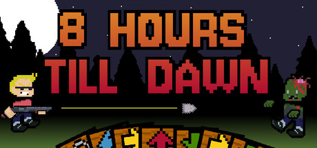 8 Hours Till Dawn