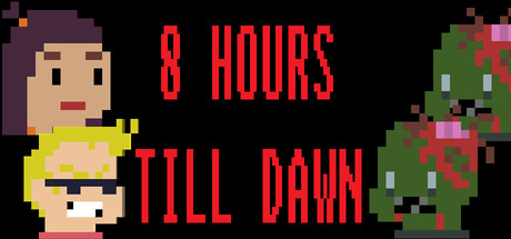 8 Hours Till Dawn