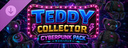 Teddy Collector - Cyberpunk Pack
