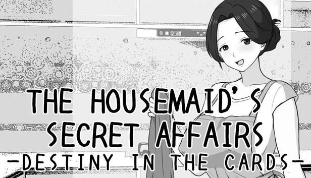 THE HOUSEMAID'S SECRET AFFAIRS -DESTINY IN THE CARDS-