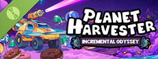 Planet Harvester: Incremental Odyssey Demo