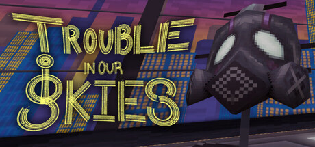 Trouble in Our Skies — Steam game cover