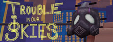 Trouble in Our Skies cover