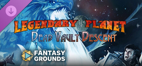 Fantasy Grounds - Legendary Planet: Dead Vault Descent