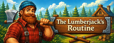 The Lumberjack's Routine