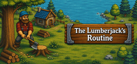 The Lumberjack's Routine