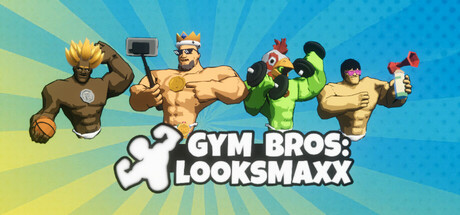Gym Bros: LooksMaxx