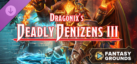 Fantasy Grounds - Dragonix's Deadly Denizens III