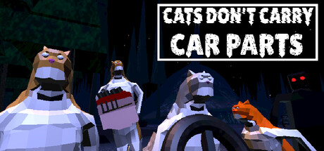 Cats Don't Carry Car Parts